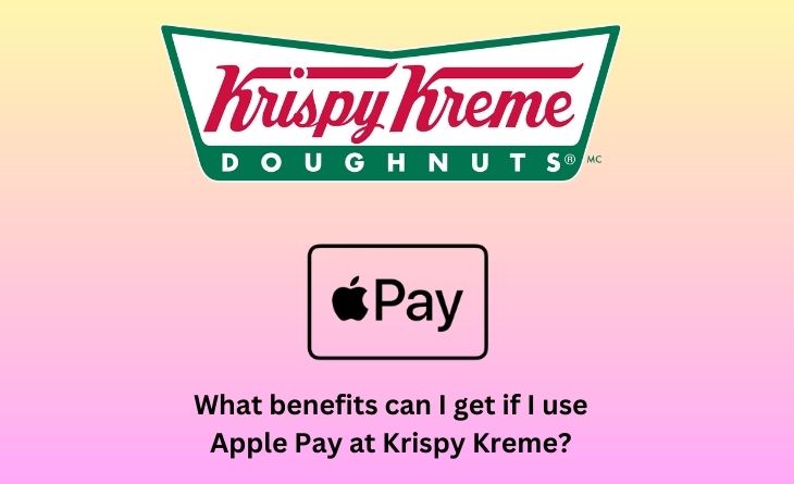 Benefits of Using Apple Pay at Krispy Kreme