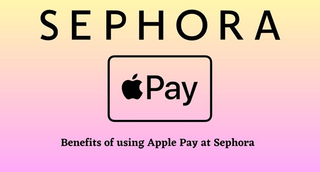 Benefits of using Apple Pay at Sephora