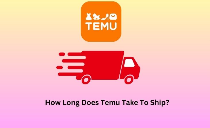 How Long Does Temu Take To Ship