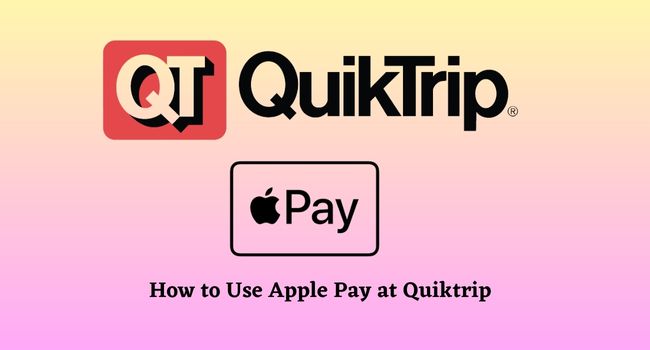 How to Use Apple Pay at Quiktrip
