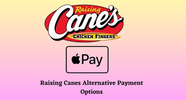 Raising Canes Alternative Payment Options