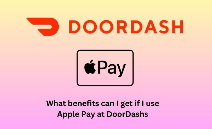What benefits can I get if I use Apple Pay at DoorDash