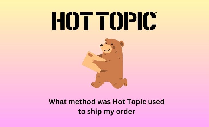 What method was Hot Topic used to ship my order