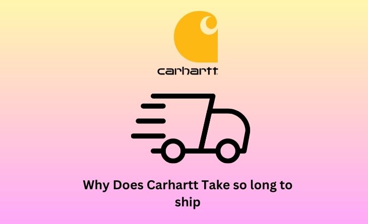 Carhartt Take so long to ship