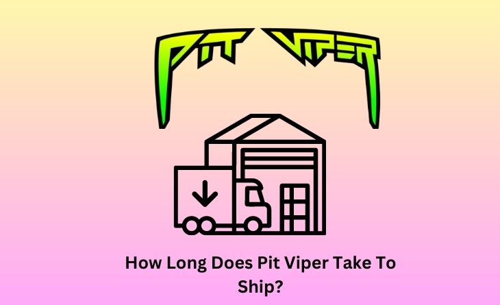 How Long Does Pit Viper Take To Ship