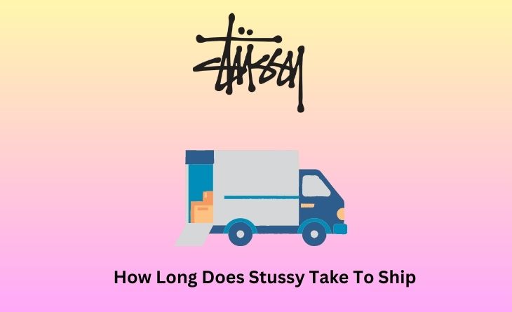 How Long Does Stussy Take To Ship