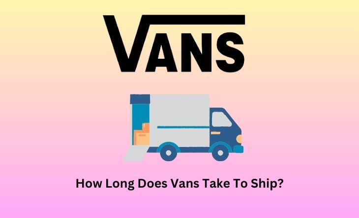 How Long Does Vans Take To Ship