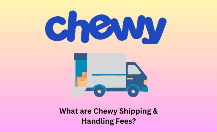 What are Chewy Shipping & Handling Fees