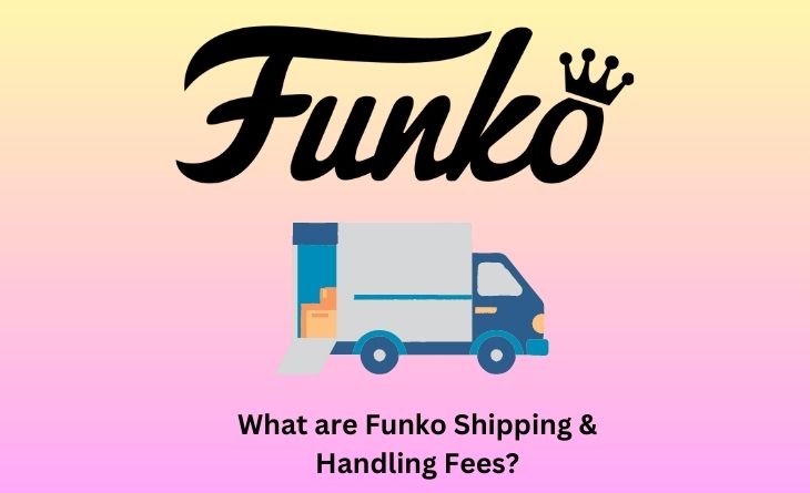 What are Funko Shipping & Handling Fees