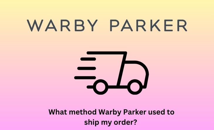 What method Warby Parker used to ship my order