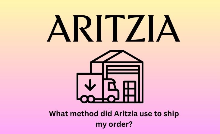 What method did Aritzia use to ship my order