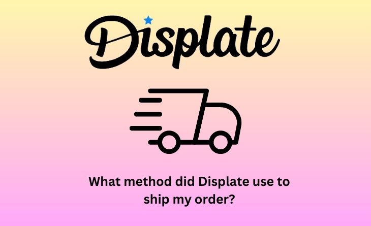 What method did Displate use to ship my order