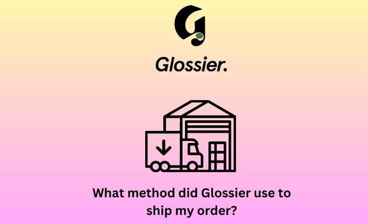 What method did Glossier use to ship my order