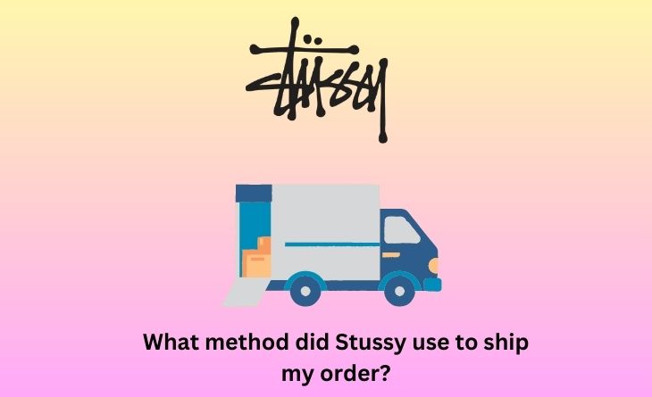 What method did Stussy use to ship my order