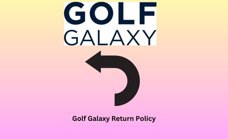 Golf Galaxy Return Policy