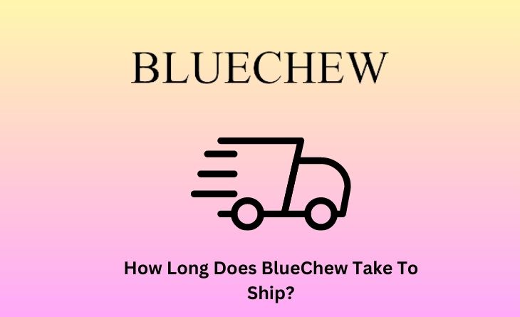 How Long Does BlueChew Take To Ship
