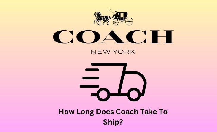 How Long Does Coach Take To Ship