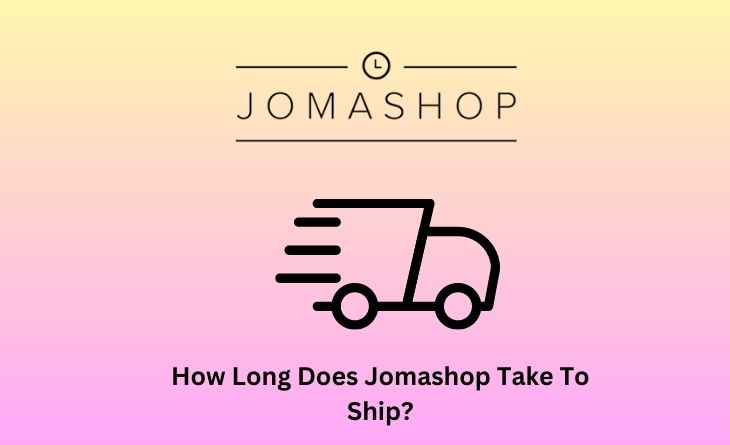 How Long Does Jomashop Take To Ship