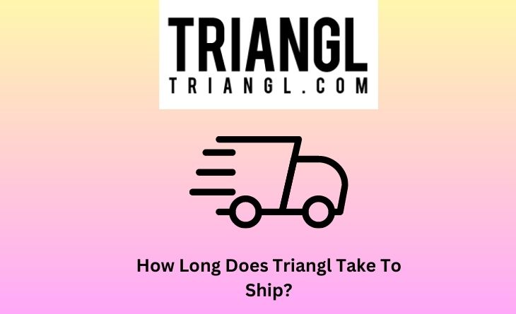How Long Does Triangl Take To Ship