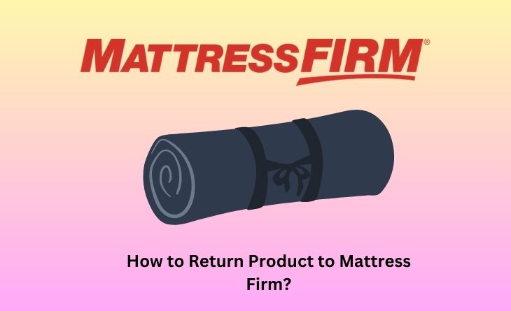 How to Return Product to Mattress Firm