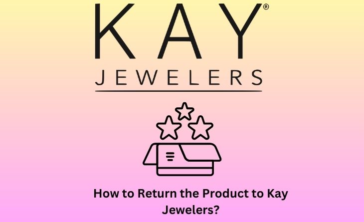 How to Return the Product to Kay Jewelers