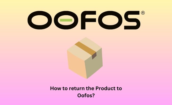 How to return the Product to Oofos