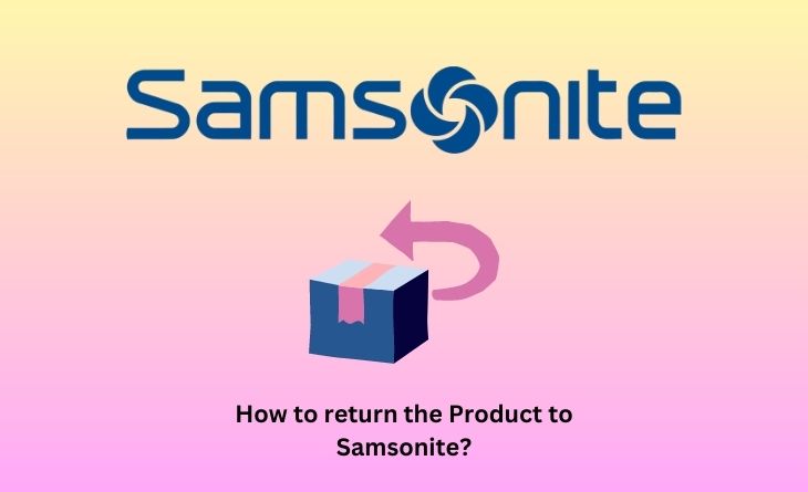 How to return the Product to Samsonite