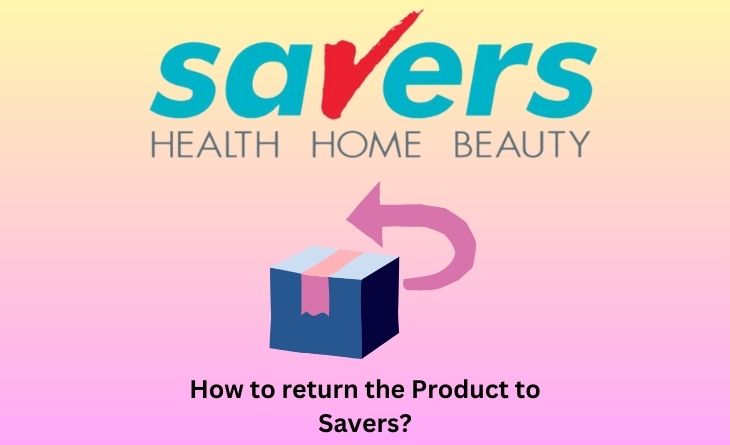 How to return the Product to Savers