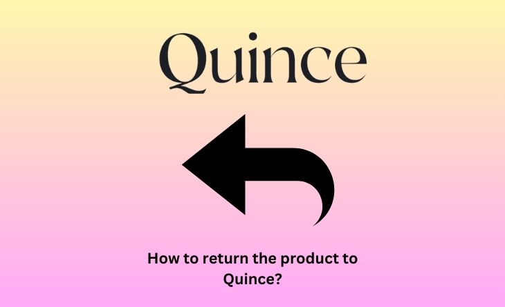 How to return the product to Quince