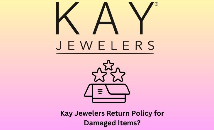 Kay Jewelers Return Policy for Damaged Items