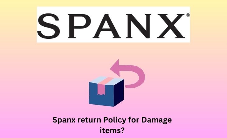 Spanx return Policy for Damage items