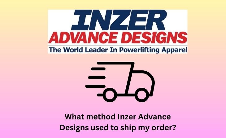 What method Inzer Advance Designs used to ship my order