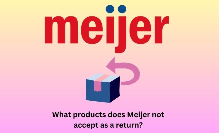 What products does Meijer not accept as a return