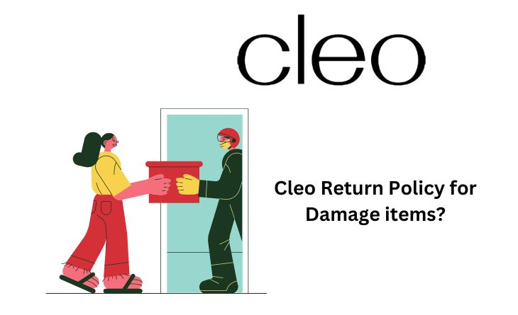 Cleo Return Policy for Damage items
