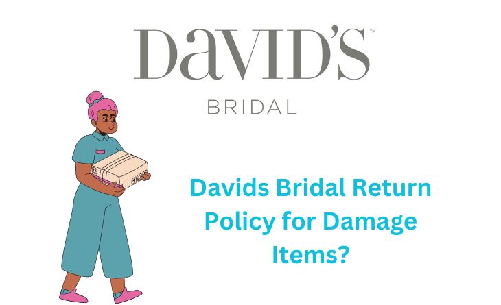Davids Bridal Return Policy for Damage Items