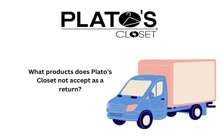 What products does Plato's Closet not accept as a return?