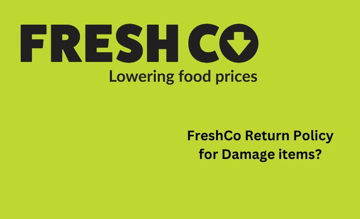 FreshCo Return Policy for Damage items