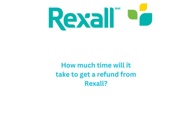How much time will it take to get a refund from Rexall