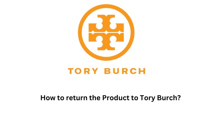 How to return the Product to Tory Burch