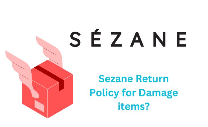 Sezane Return Policy for Damage items