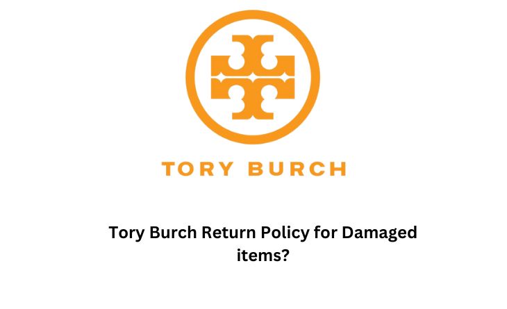 Tory Burch Return Policy for Damaged items