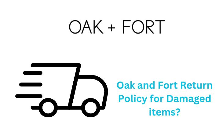 Oak and Fort Return Policy for Damaged items