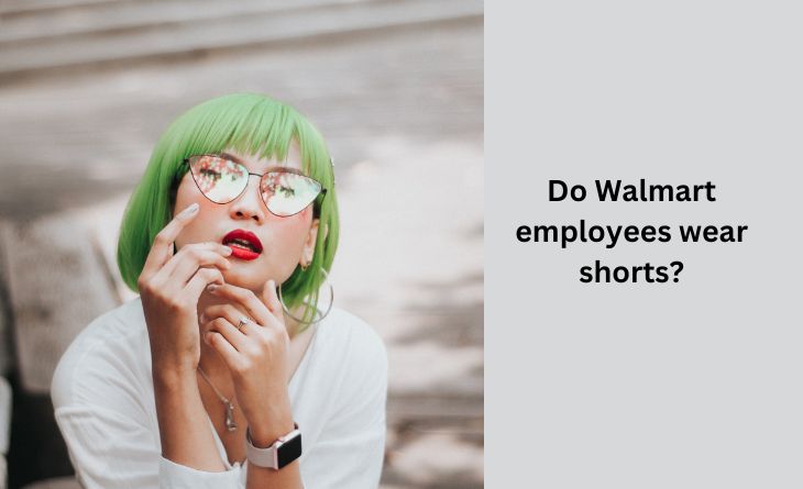 Do Walmart employees wear shorts