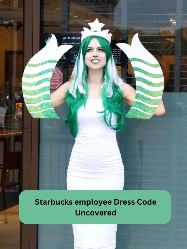 Starbucks employee Dress Code