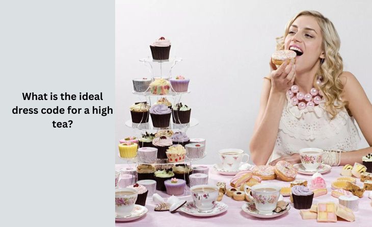 What is the ideal dress code for a high tea