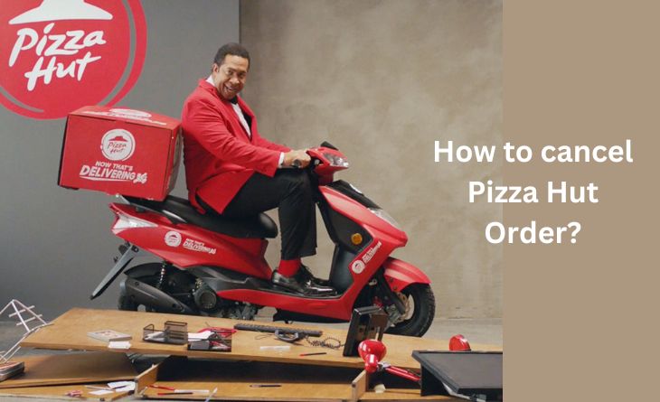 How to cancel Pizza Hut order