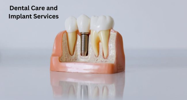 Dental Care and Implant Services