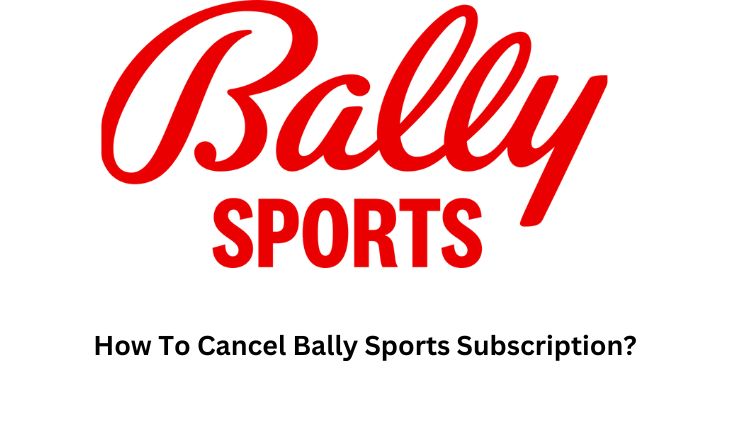 How To Cancel Bally Sports Subscription