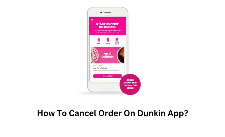 How To Cancel Order On Dunkin App