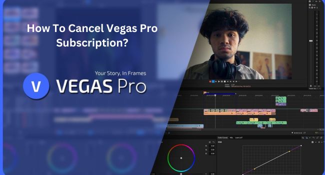 How To Cancel Vegas Pro Subscription